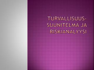 turvallisuus suunitelma ja riskianalyysi