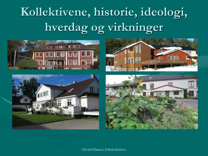 kollektivene historie ideologi hverdag og virkninger