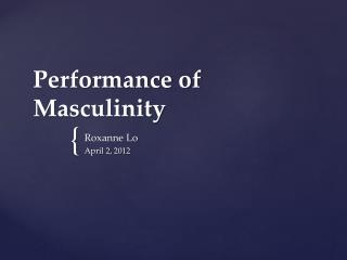 Performance of Masculinity