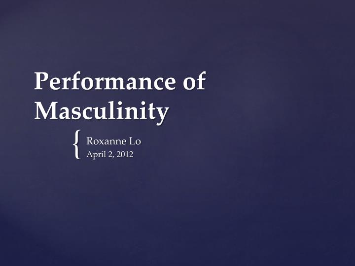 performance of masculinity