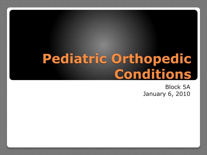 pediatric orthopedic conditions