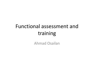Functional assessment and training