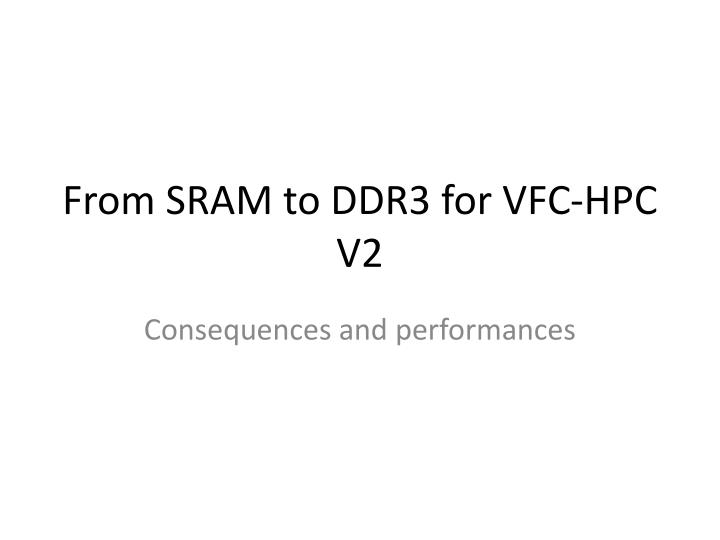 from sram to ddr3 for vfc hpc v2