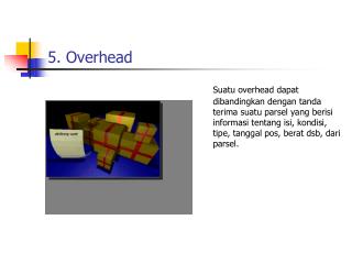 5 overhead