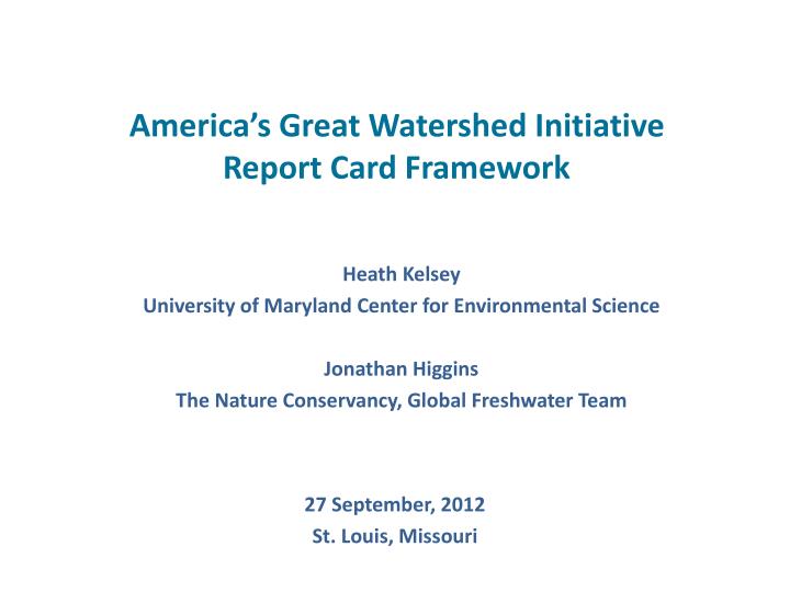 america s great watershed initiative report card framework
