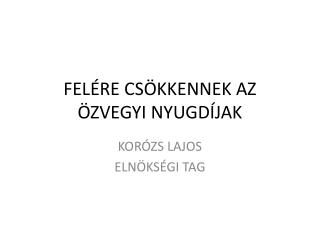 fel re cs kkennek az zvegyi nyugd jak