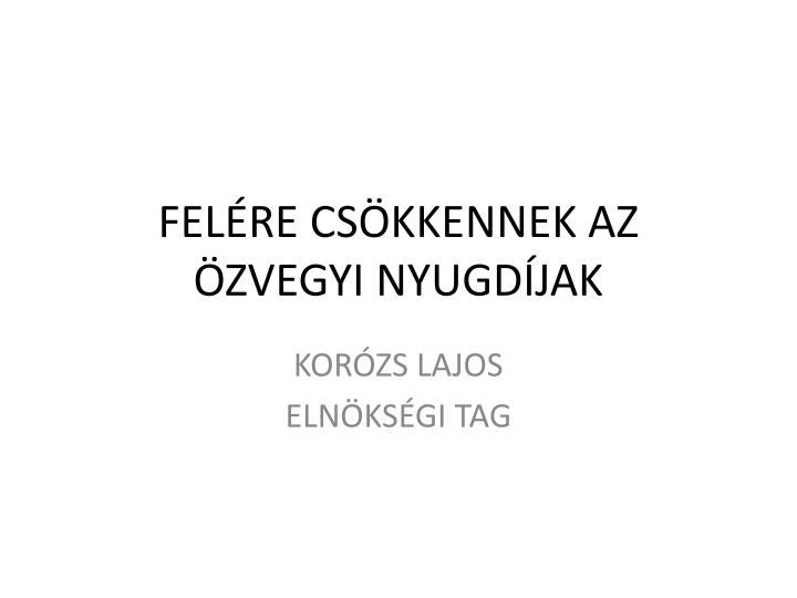 fel re cs kkennek az zvegyi nyugd jak