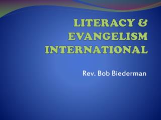 LITERACY &amp; EVANGELISM INTERNATIONAL