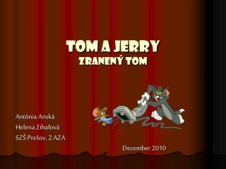 Tom a jerry zranený tom