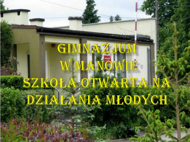 gimnazjum w manowie szko a otwarta na dzia ania m odych