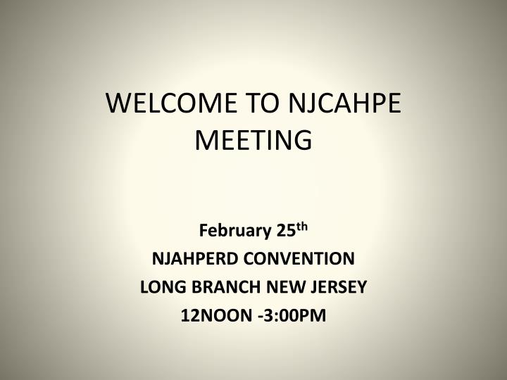 welcome to njcahpe meeting
