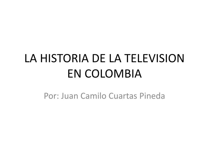 la historia de la television en colombia