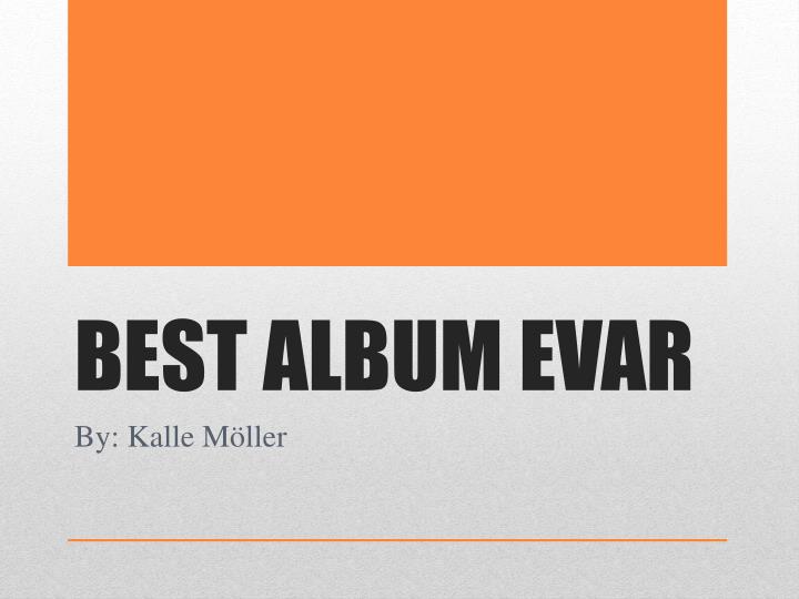 best album evar