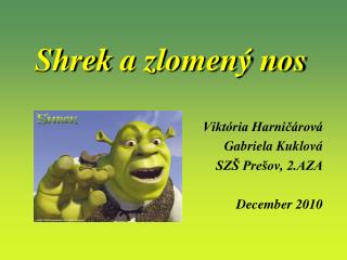 shrek a zlomen nos