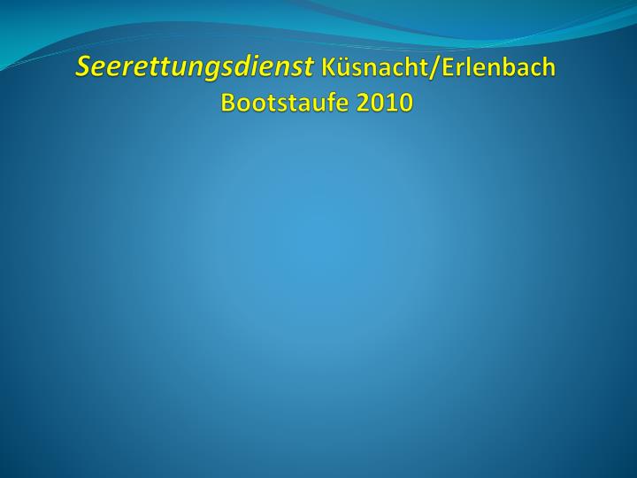 seerettungsdienst k snacht erlenbach bootstaufe 2010