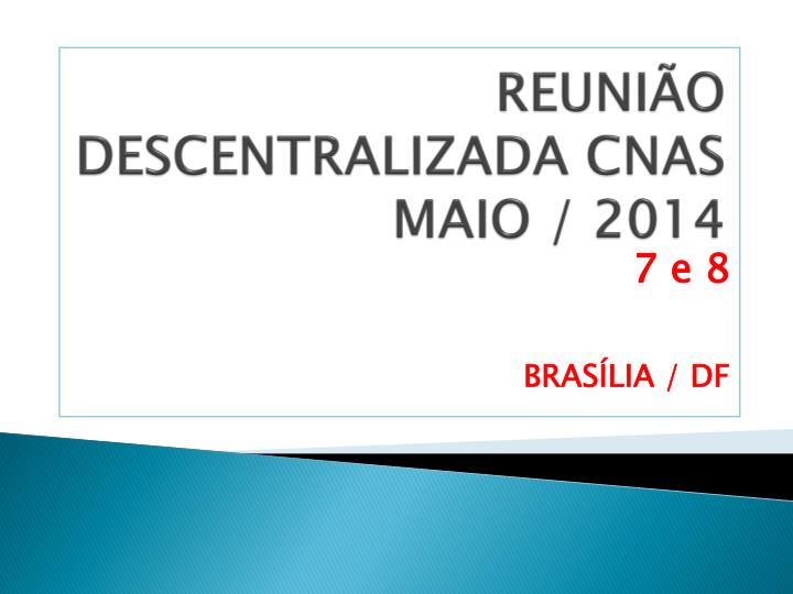 reuni o descentralizada cnas maio 2014