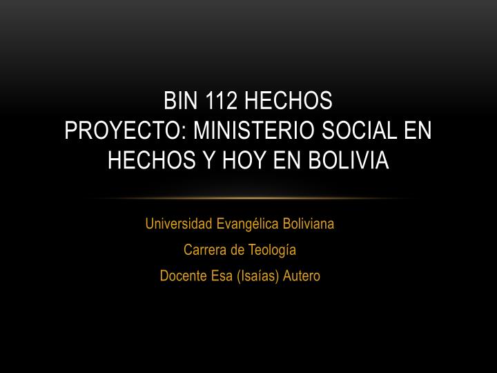 bin 112 hechos proyecto ministerio social en hechos y hoy en bolivia