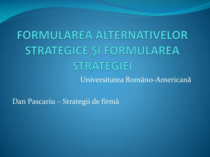 formul a rea alternativelor strategice i formularea strategiei