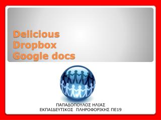 Delicious Dropbox Google docs