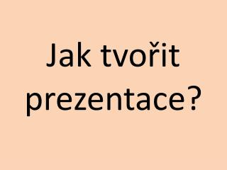 jak tvo it prezentace