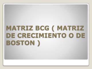 matriz bcg matriz de crecimiento o de boston