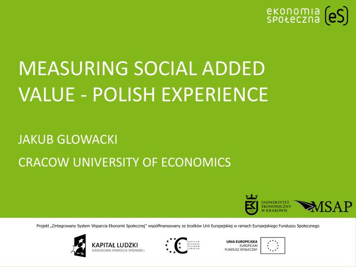measuring social added value polish experience jakub glowacki cracow university of economics