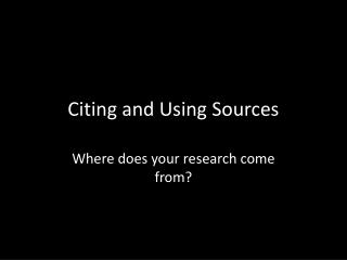 Citing and Using Sources