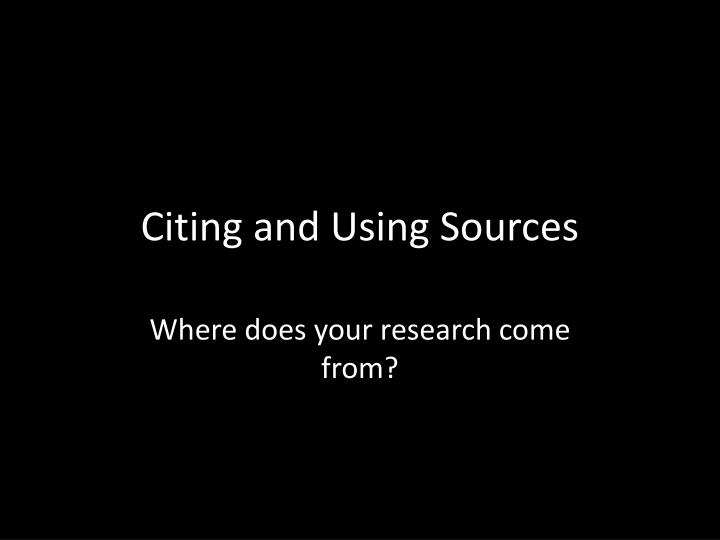 citing and using sources