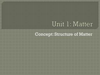 Unit 1: Matter