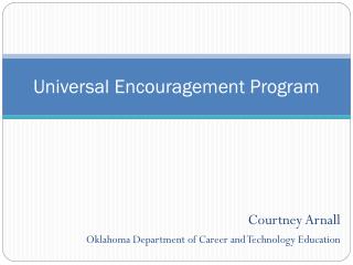 Universal Encouragement Program