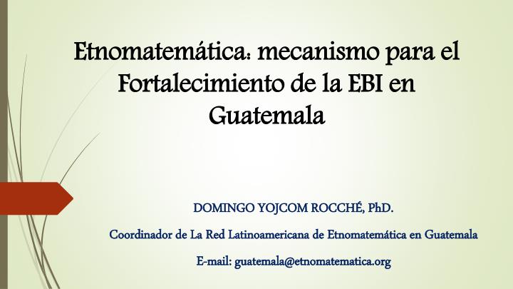 etnomatem tica mecanismo para el fortalecimiento de la ebi en guatemala