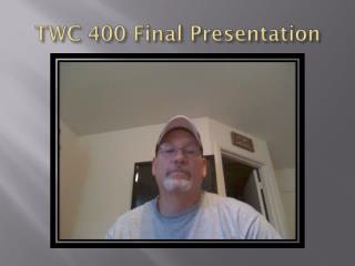 twc 400 final presentation