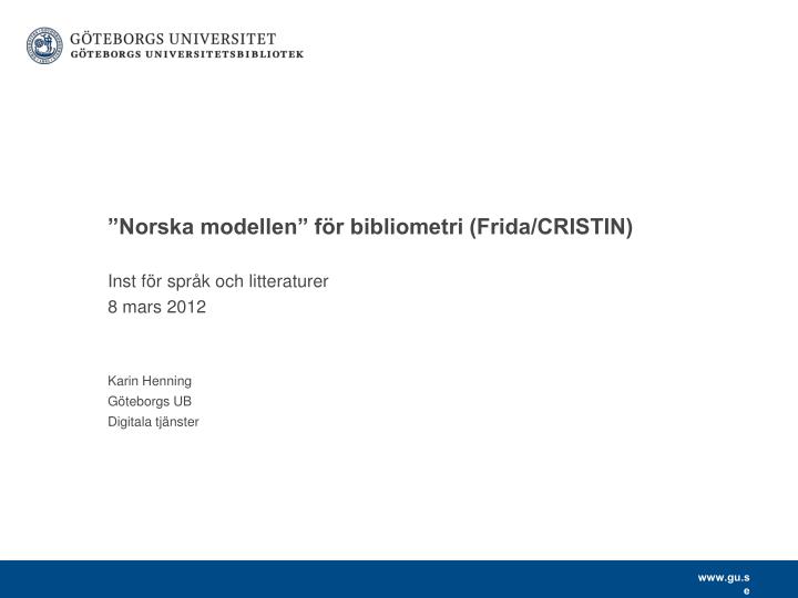 norska modellen f r bibliometri frida cristin