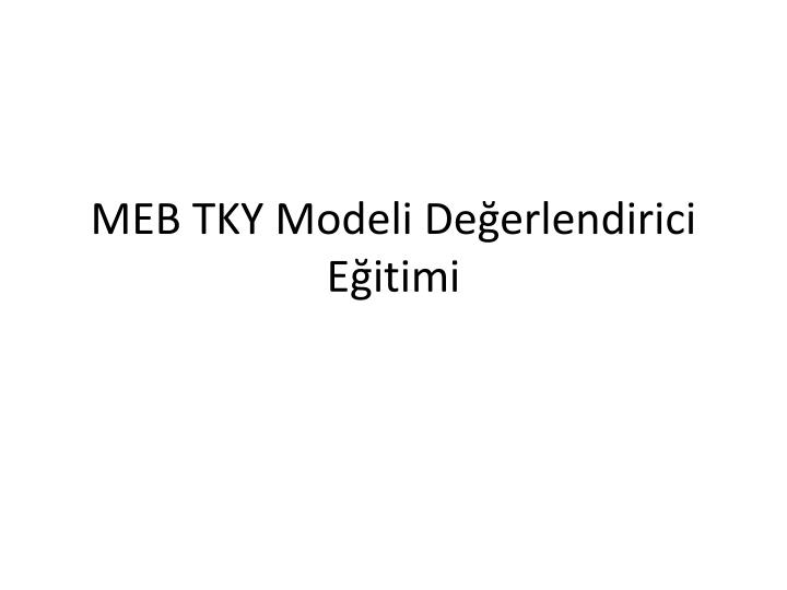 meb tky modeli de erlendirici e itimi