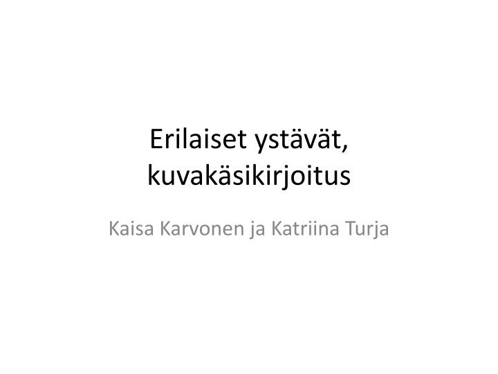 erilaiset yst v t kuvak sikirjoitus