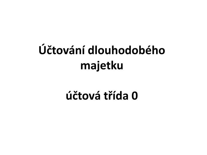 tov n dlouhodob ho majetku tov t da 0