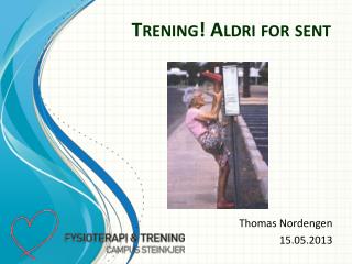 trening aldri for sent