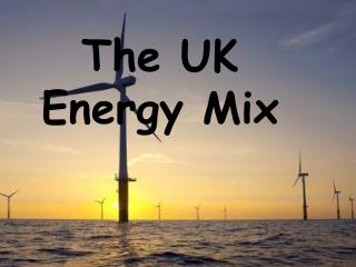 The UK Energy Mix
