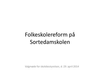 folkeskolereform p sortedamskolen