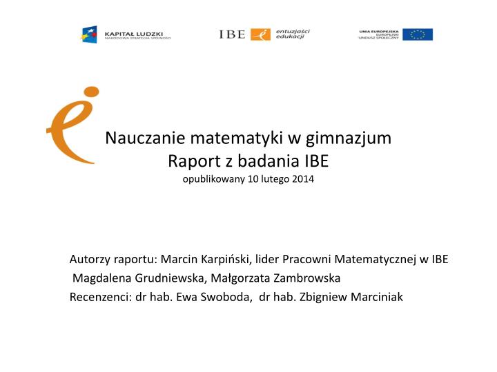 nauczanie matematyki w gimnazjum raport z badania ibe opublikowany 10 lutego 2014