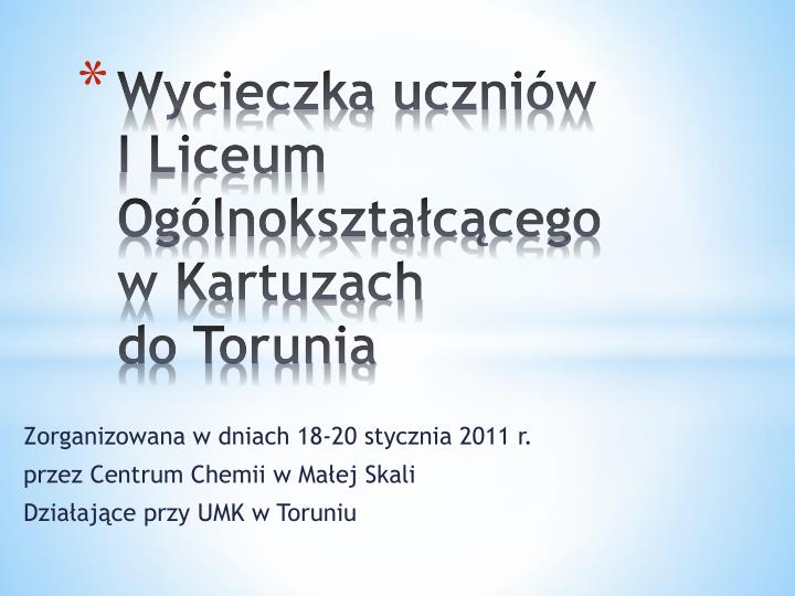 wycieczka uczni w i liceum og lnokszta c cego w kartuzach do torunia