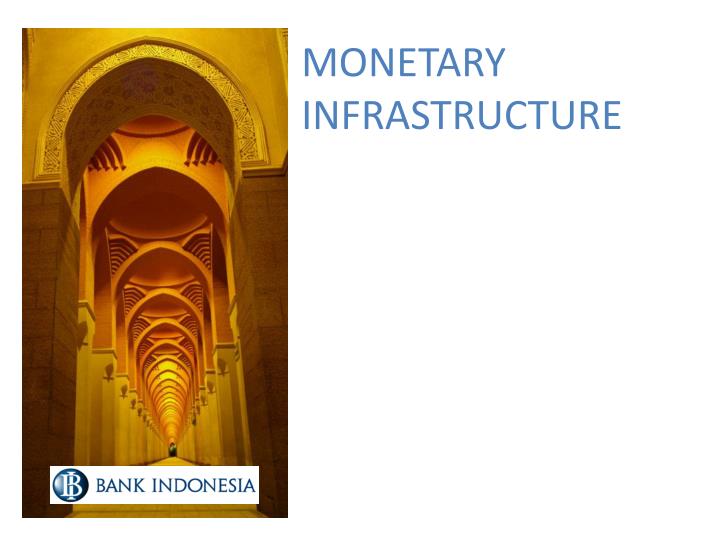 monetary infrastructure