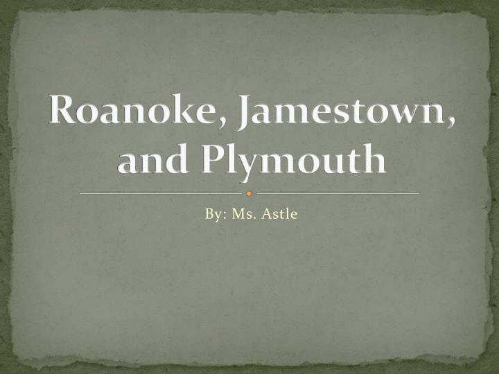 roanoke jamestown and plymouth