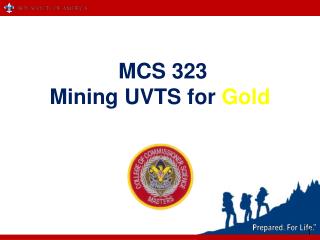 MCS 323 Mining UVTS for Gold