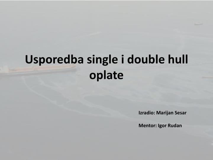 usporedba single i double hull oplate