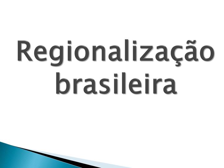 regionaliza o brasileira