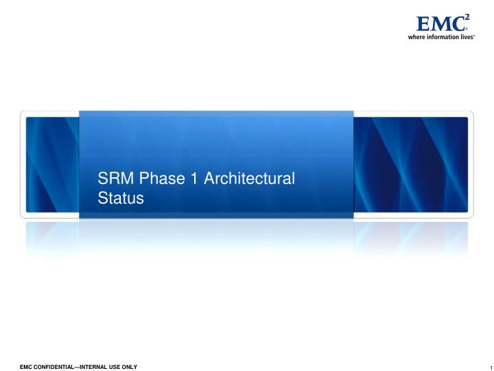 srm phase 1 architectural status