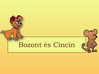 Bozont és Cincin