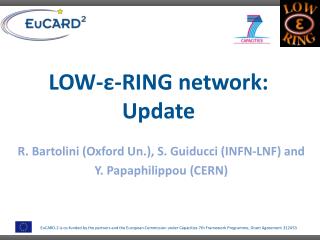 LOW- ? -RING network: Update