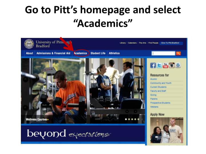 go to pitt s homepage and select academics